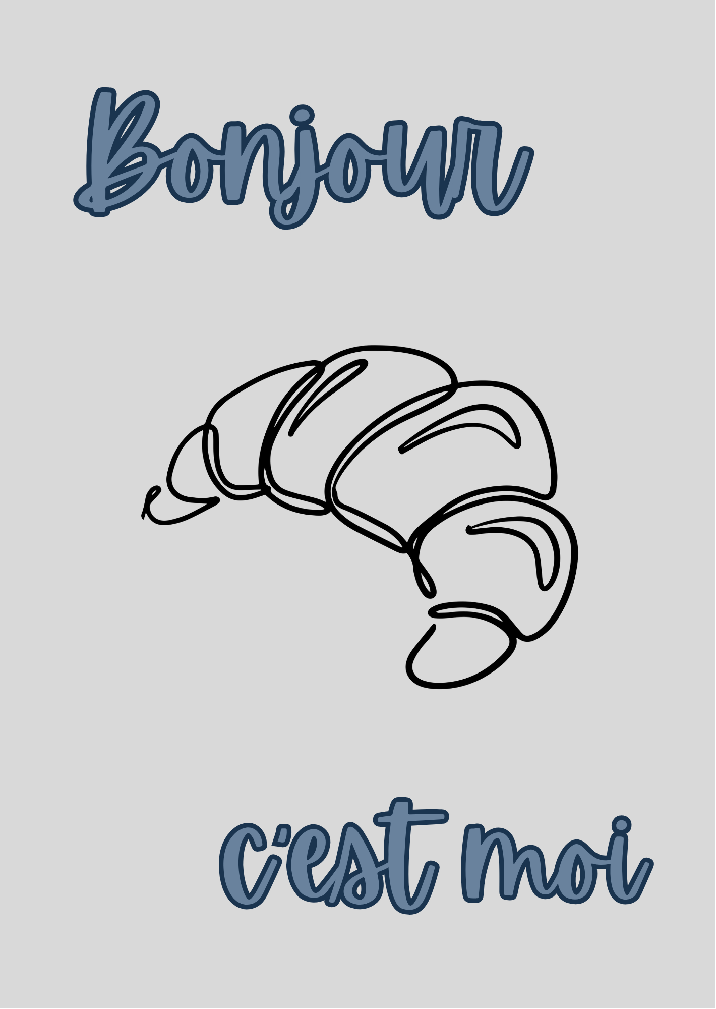 Minimalist design featuring a hand-drawn black outline of a croissant centered on a light gray background. Above the croissant, the word “Bonjour” is written in bold, navy blue cursive. Below, the phrase “c’est moi” appears in the same style and color. The overall layout is clean and symmetrical, with a playful and welcoming tone.